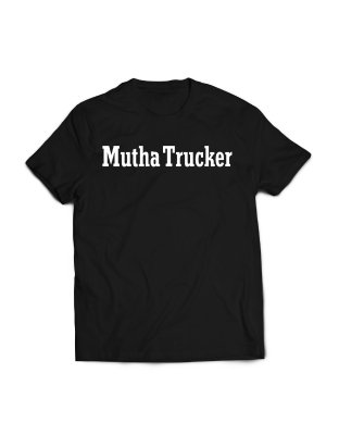 Mutha Trucker Shirt